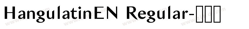 HangulatinEN Regular字体转换
